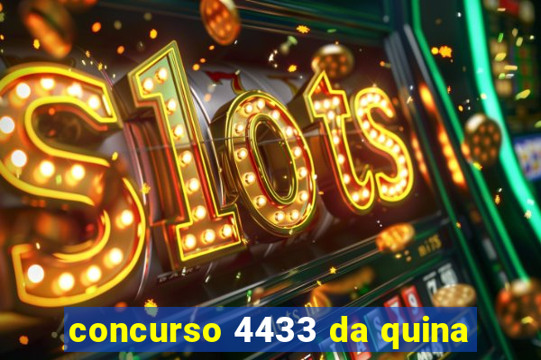 concurso 4433 da quina